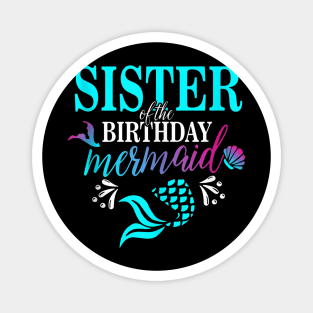 Sister Of The Birthday Mermaid Matching Family Magnet